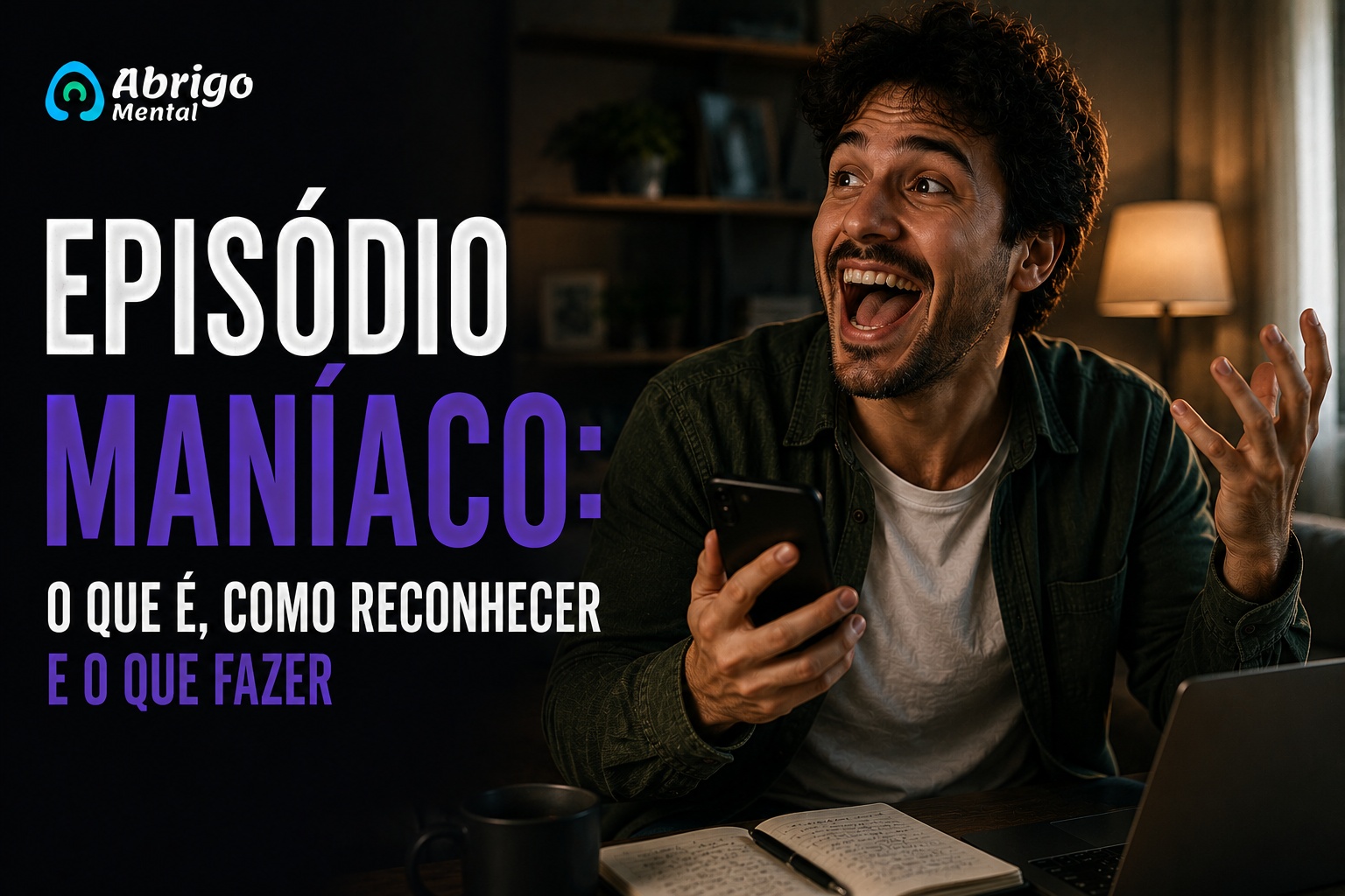 Episódio Maníaco: o que é, como reconhecer e o que fazer