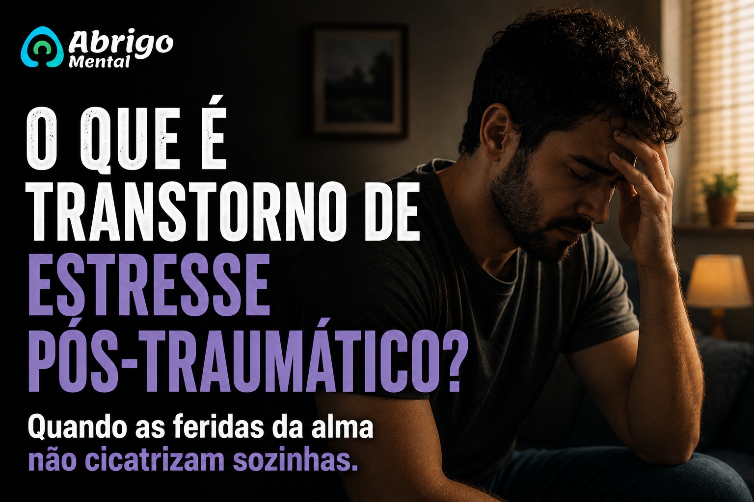 O que é Transtorno de Estresse Pós-Traumático? Entenda os sinais