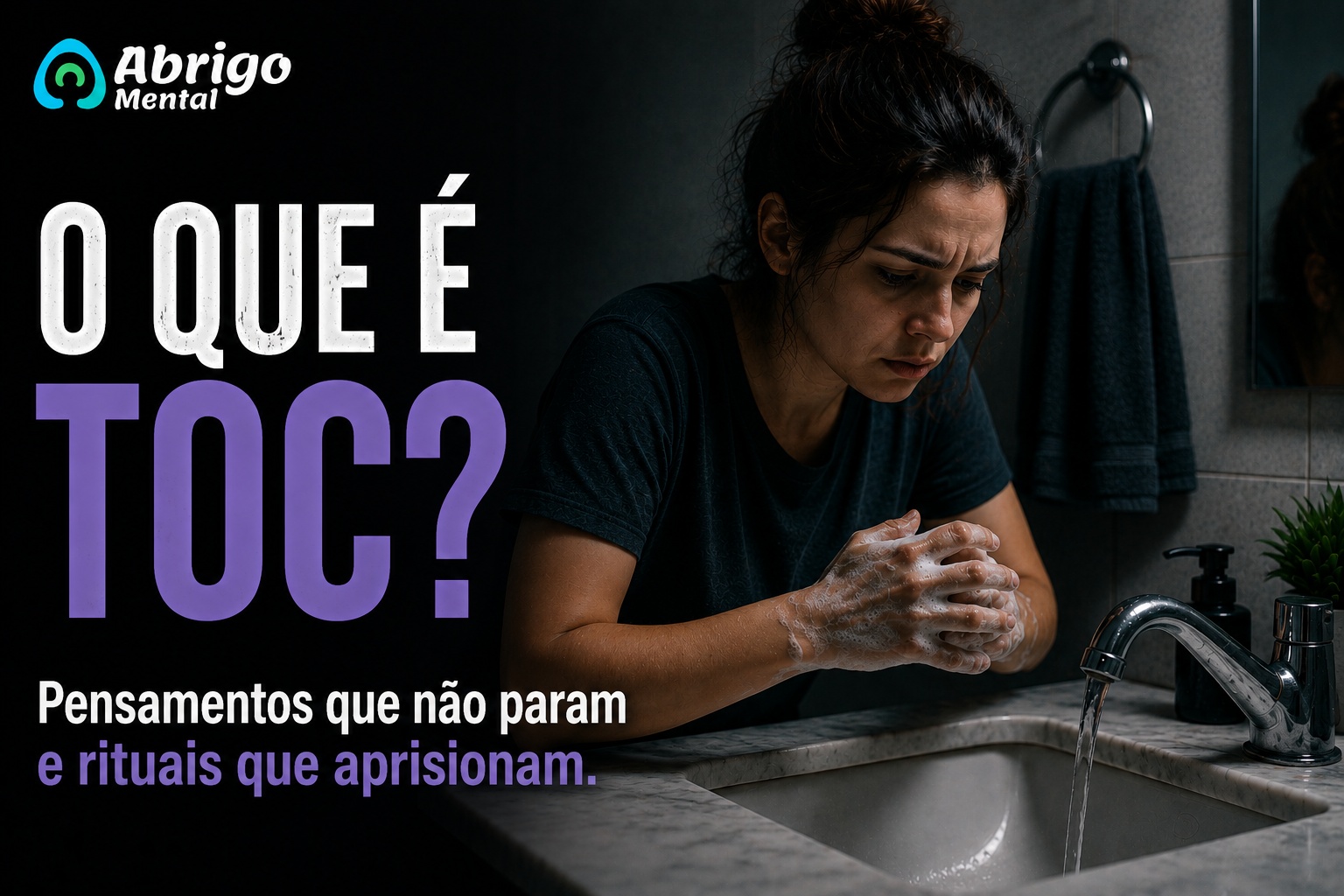 O que é TOC? Sintomas, biologia e o caminho para o tratamento