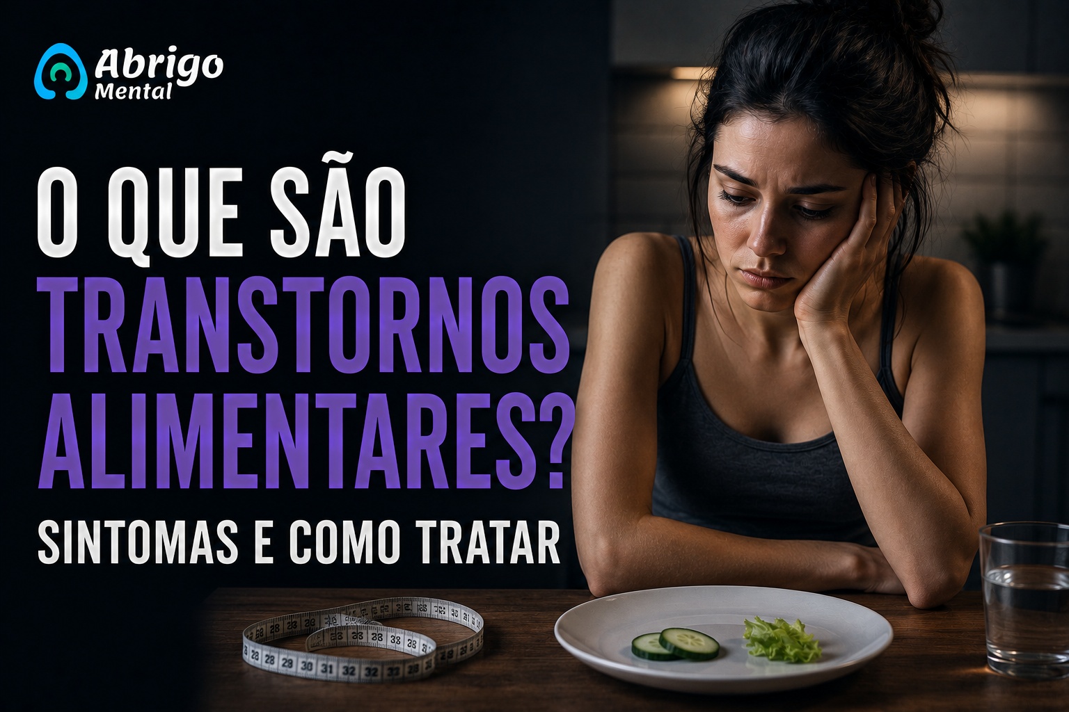 O que são Transtornos Alimentares? Sintomas e como tratar