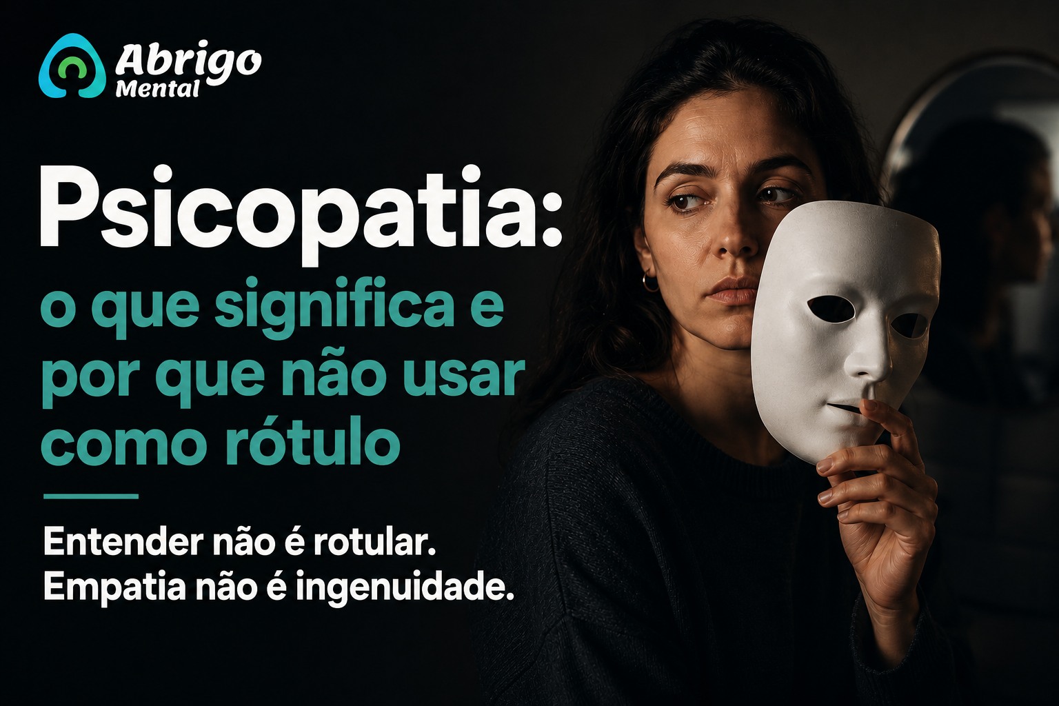 Psicopatia: o que significa e por que não usar como rótulo